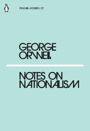 Orwell, George   Notes on Nationalism (Penguin, 2018)