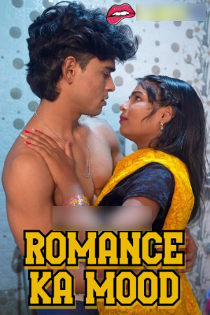 Romance Ka Mood 2025 Hindi Uncut Short Films 720p HDRip Download