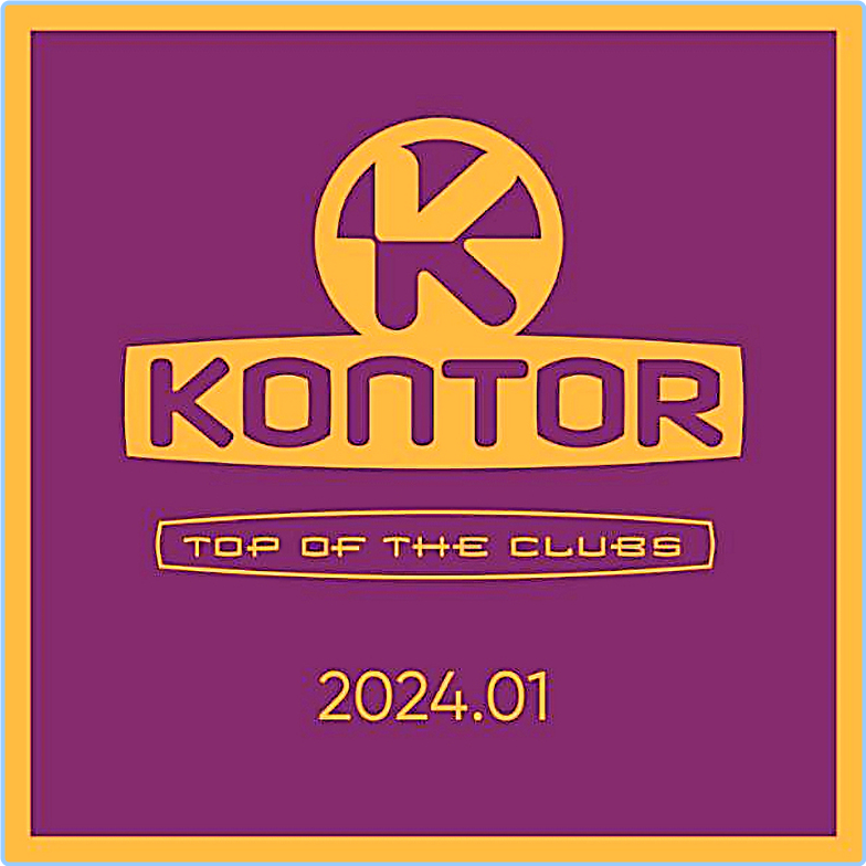 VA Kontor Top Of The Clubs (2024) 01 (2024) [320 Kbps] 6Ky3PKc2_o