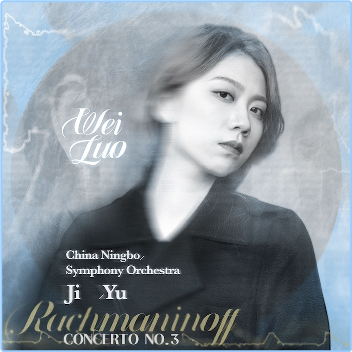 Rachmaninoff Piano Concerto No 3 Wei Luo, China Ningbo Symphony Orchestra, Ji Yu (2024) 24bit 96kHz YQAuV2ox_o