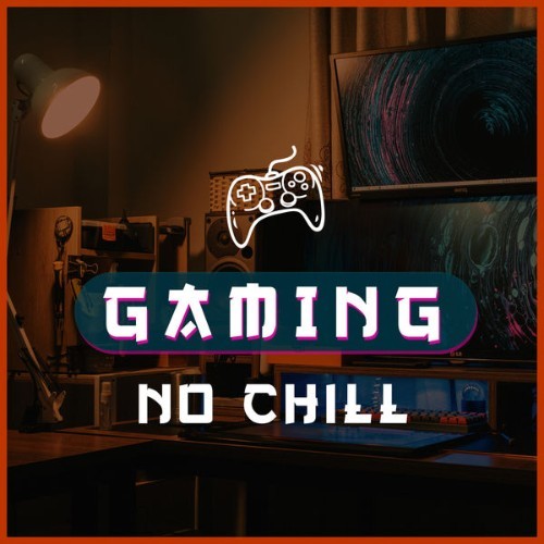 Gaming Music - No chill - 2021