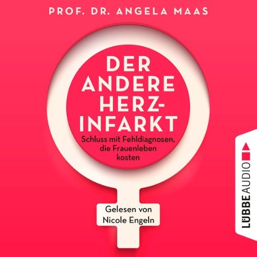 Angela Maas - Der andere Herzinfarkt - Endlich Schluss mit Fehldiagnosen, die Frauenleben kosten ...