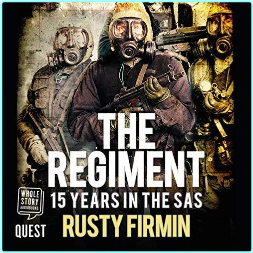 Rusty Firmin The Regiment 15 Years In The SAS – (FIRMIN, RUSTY)