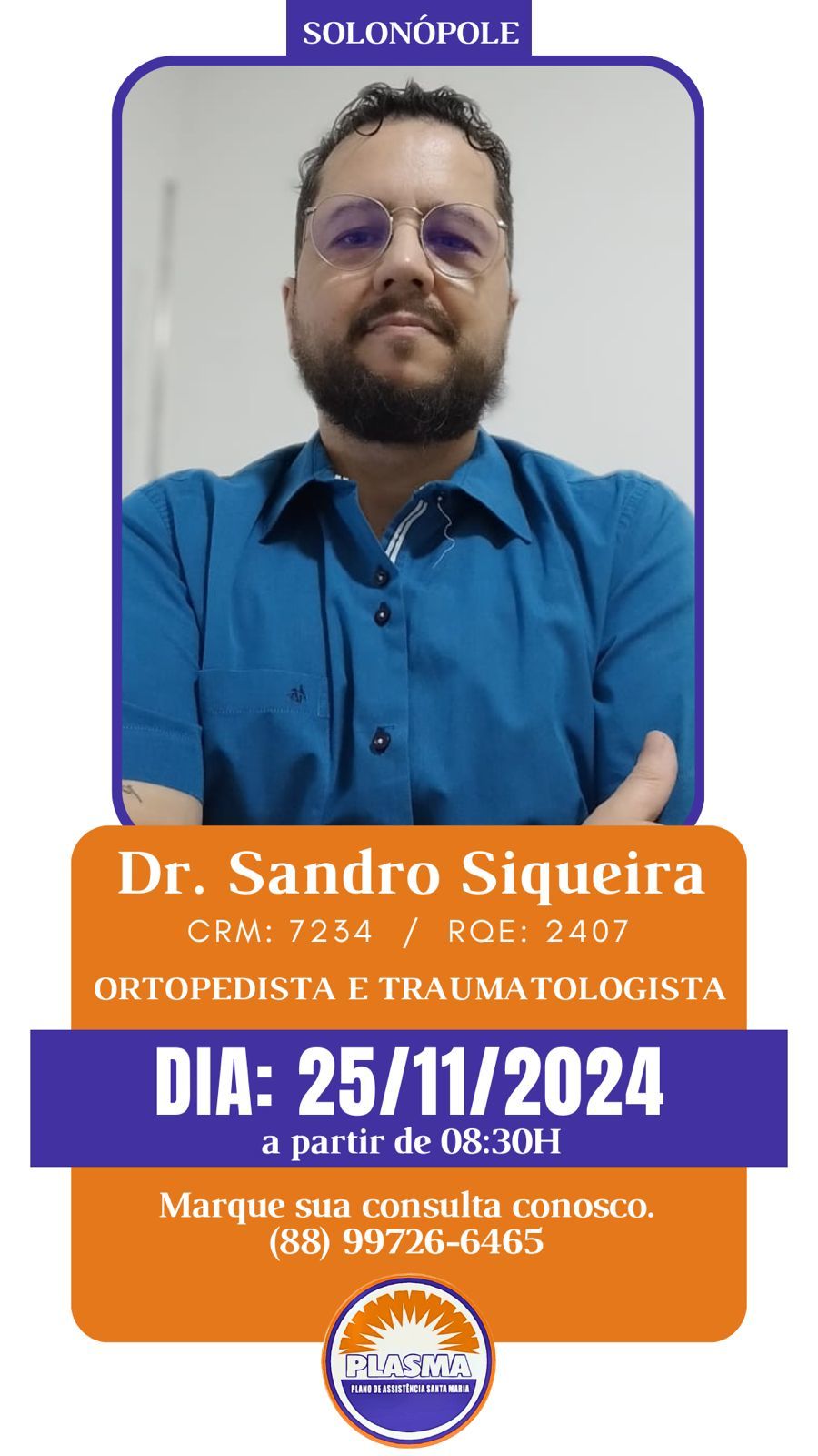 Dr Sandro Siqueira (Ortopedista/Traumatologista) 15-Novembro sextaF apartir 08h30min da manhã