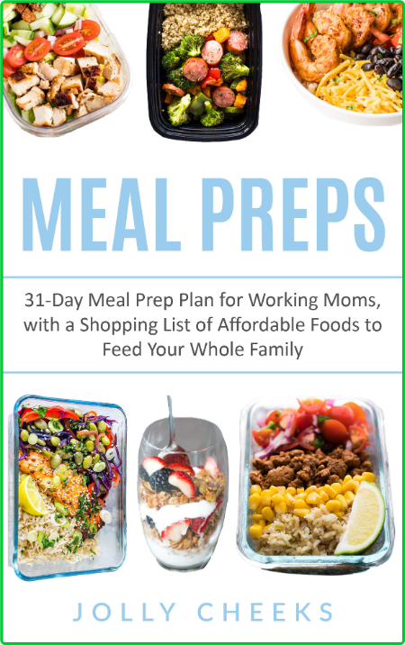 Meal Preps Meal Prep For A Month Plan With A Shopping List Of Affordable Foods To ...