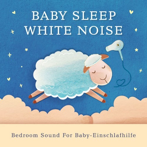 Baby Sleep White Noise Bedroom Sound for Baby - Einschlafhilfe - 2021