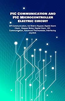 PIC Communication and PIC Microcontroller Electric circuit Projects Handson