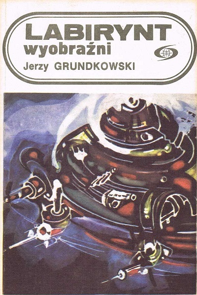 Jerzy Grundkowski - Labirynt wyobraźni