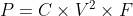 P=Ctimes V^2 times F
