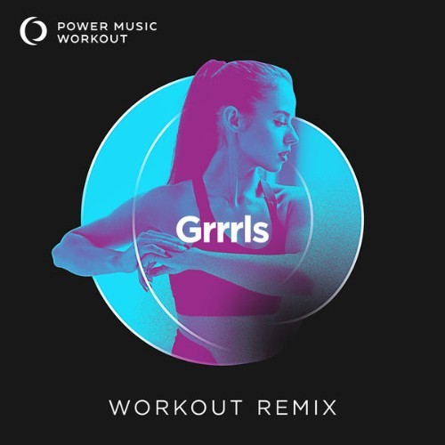 Power Music Workout - Grrrls - Single - 2022