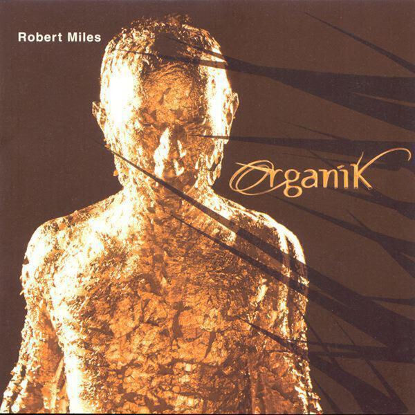 Robert Miles - Organik (2001 House) [Flac 16-44]  HfcEOEpO_o