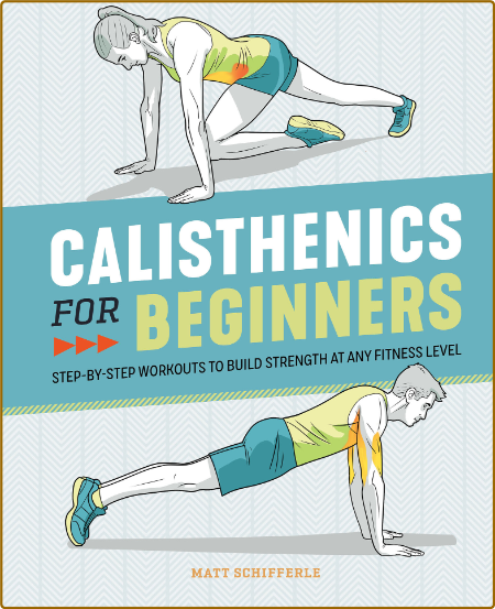 Calisthenics for Beginners: Step-by-Step Workouts to Build Strength at Any Fitness... 8tXmV8sr_o