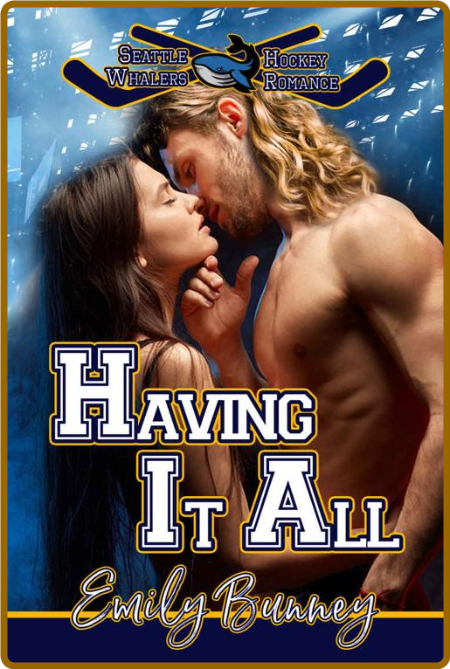 Having it All (Seattle Whalers Hockey Romance)