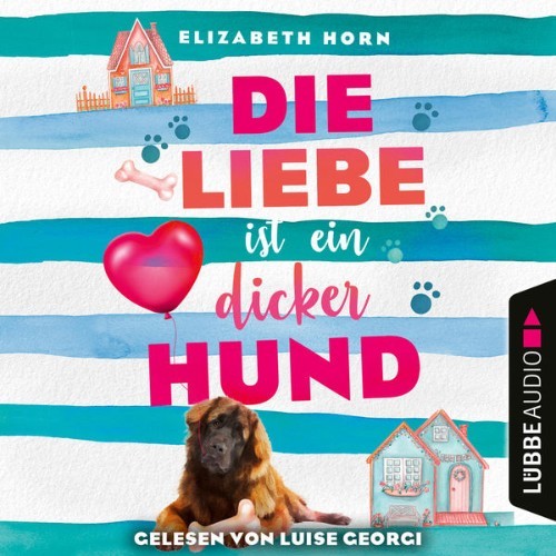Elizabeth Horn - Die Liebe ist ein dicker Hund  (Ungekürzt) - 2021