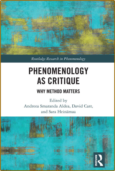 Phenomenology as Critique; Why Method Matters
