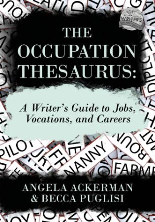 The Occupation Thesaurus - A Writer's Guide to Jobs, Vocations, and Careers