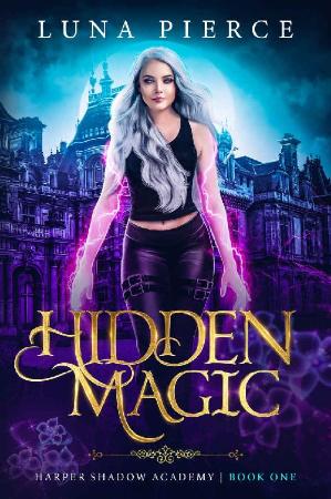 Hidden Magic  Harper Shadow Aca   Luna Pierce
