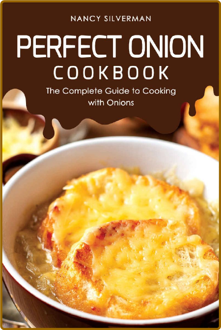 Perfect Onion Cookbook: The Complete Guide to Cooking with Onions - Nancy Silverman P1j2Vz1M_o