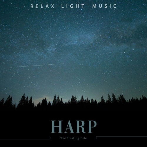 Fall Asleep Noble Music - The Healing Life of Harp-Relax Light Music - 2021