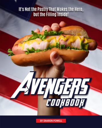Avengers Cookbook - It's Not the Pastry That Makes the Hero, but the Filling Inside!