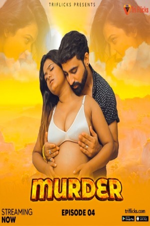 Murder 2025 Hindi Season 01 [ Episodes 04 Added ] Triflicks WEB Series 720p HDRip Download