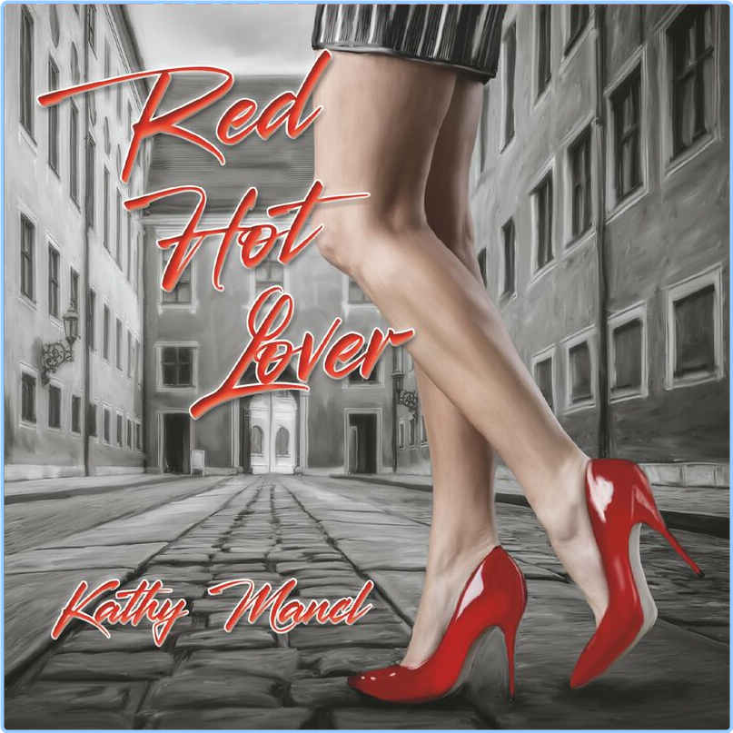 Kathy Mancl Red Hot Lover (2024) [FLAC] 16BITS 44 1KHZ T4DZ5T9e_o