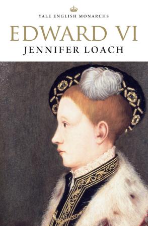 Jennifer Loach - Edward VI (The English Monarchs)