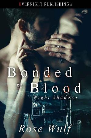 Bonded by Blood (Night Shadows - Rose Wulf