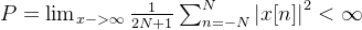 P = \lim_{x->\infty}\frac{1}{2N+1}\sum _{n=-N }^{N}\left | x[n] \right |^2 <\infty