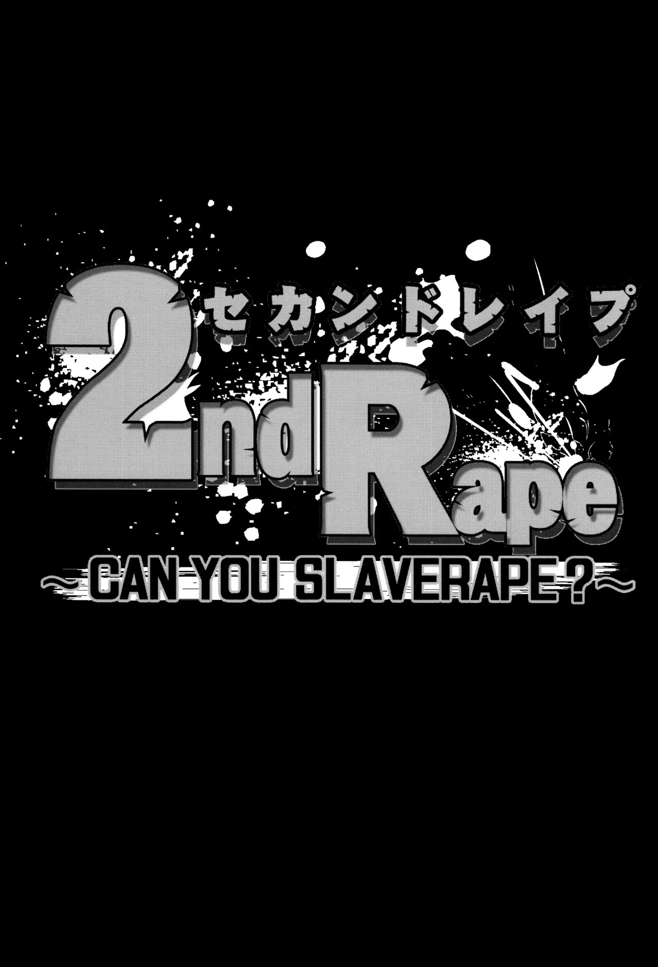 2nd Rape -CAN YOU SLAVERAPE?- - 1