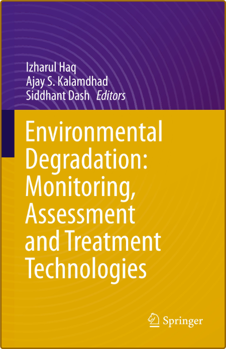 Environmental Degradation - Monitoring, Assessment and Treatment Technologies