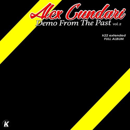Alex Cundari - DEMO FROM THE PAST VOL 2 k22 extended full album - 2022