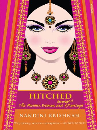 Hitched The Modern Women and Arranged Marriage