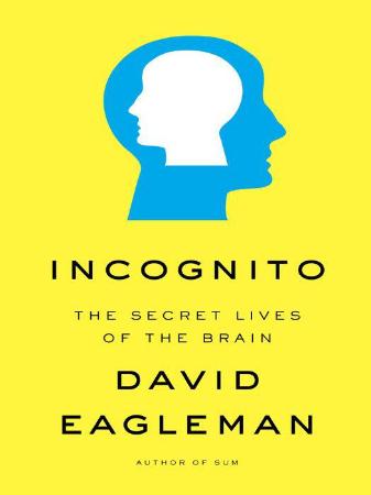 Incognito The Secret Lives of the Brain