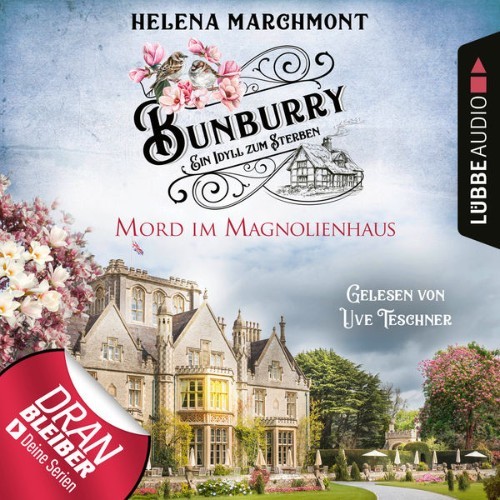 Helena Marchmont - Mord im Magnolienhaus - Bunburry - Ein Idyll zum Sterben, Folge 11  (Ungekürzt...