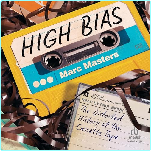 High Bias The Distorted History Of The Cassette Tape [Audiobook] – (Carpenter Jeff, Hewitt Eben)