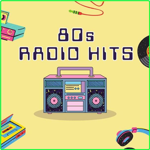 Various Artists - 80s Radio Hits (2024) [320 Kbps] 9F5N2V4C_o