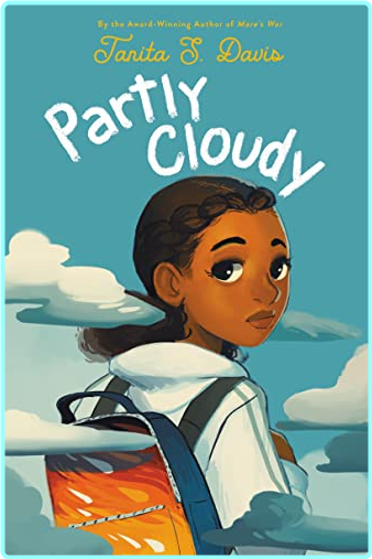 Partly Cloudy Tanita S Davis – (Davis, Tanita S.)