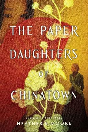 The Paper Daughters of Chinatow - Heather B  Moore