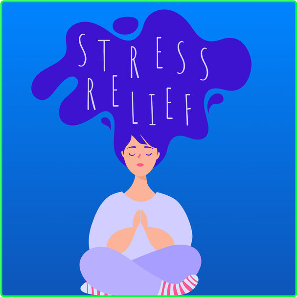 Various Artists - Stress Relief (2024) [320 Kbps] T8yjSoAT_o