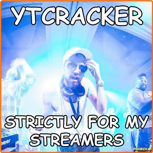 Ytcracker Strictly For My Streamers (2017) [320 Kbps] DJ6bMrYP_o