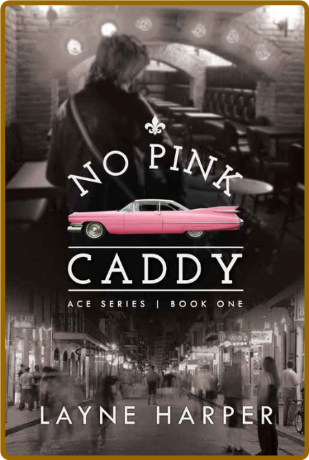 No Pink Caddy by Layne Harper (ACE Book 1)