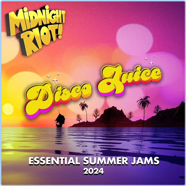 Various Artists - Disco Juice Essential Summer Jams (2024) (2024) [FLAC] 16BITS 44 1KHZ J0mCGNuI_o