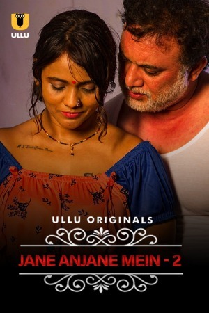Jane Anjane Mein 2020 Hindi Season 02 (Epi 1-2 Join) ULLU WEB Series 720p HDRip Download