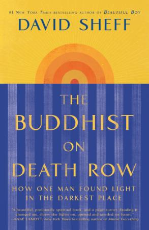 The Buddhist on Death Row   How One Man Found Light in the Darkest Place