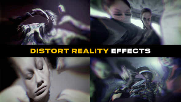 Distort Reality Effects After Effects - VideoHive 52776676