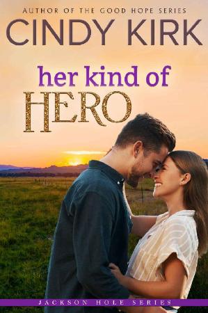 Her Kind of Hero  An uplifting - Cindy Kirk