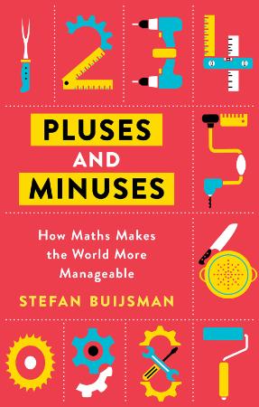 Pluses and Minuses  How Maths Makes Practical Problems Simpler