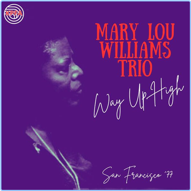 Mary Lou Williams Way Up High Live San Francisco '77 (2024) [FLAC] 658K1VmF_o