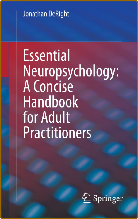 Essential Neuropsychology - A Concise Handbook for Adult Practitioners